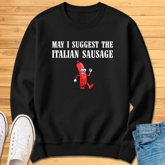 May I Suggest the Italian Sausage Sweatshirt