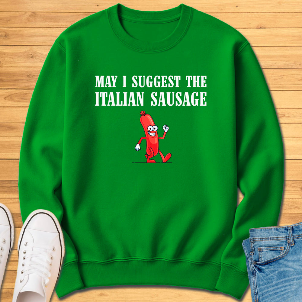 May I Suggest the Italian Sausage Sweatshirt