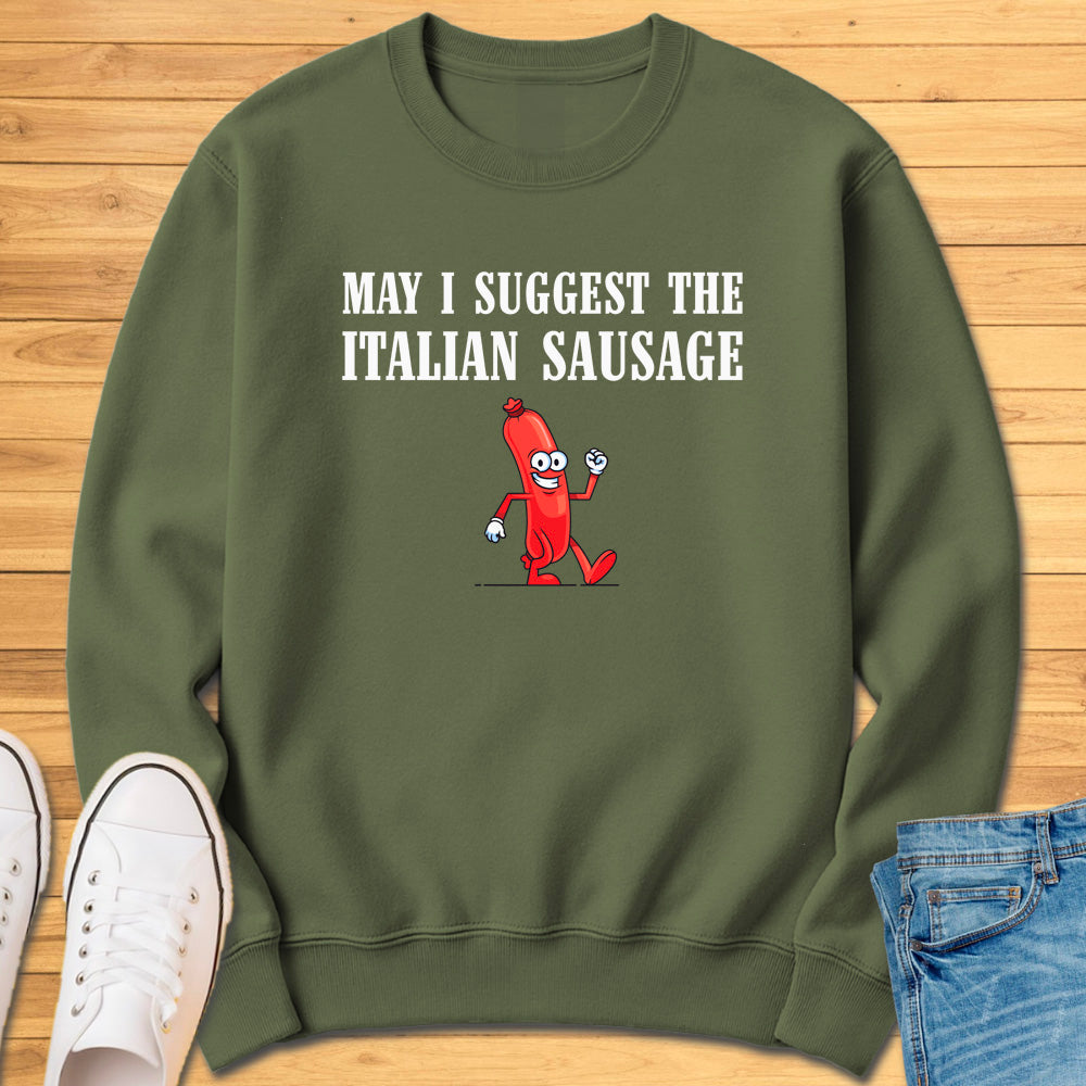 May I Suggest the Italian Sausage Sweatshirt