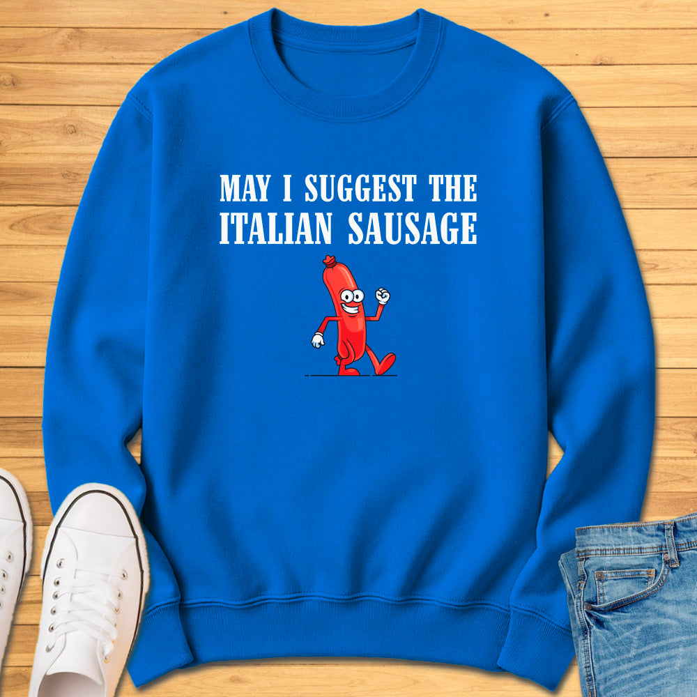 May I Suggest the Italian Sausage Sweatshirt