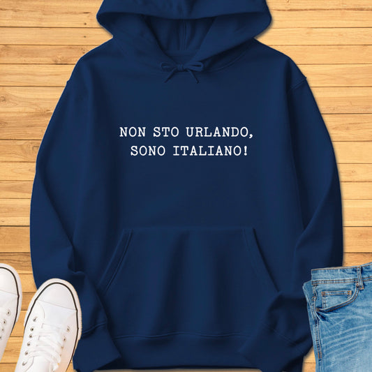 Im Not Yelling, Im Italian Hoodie