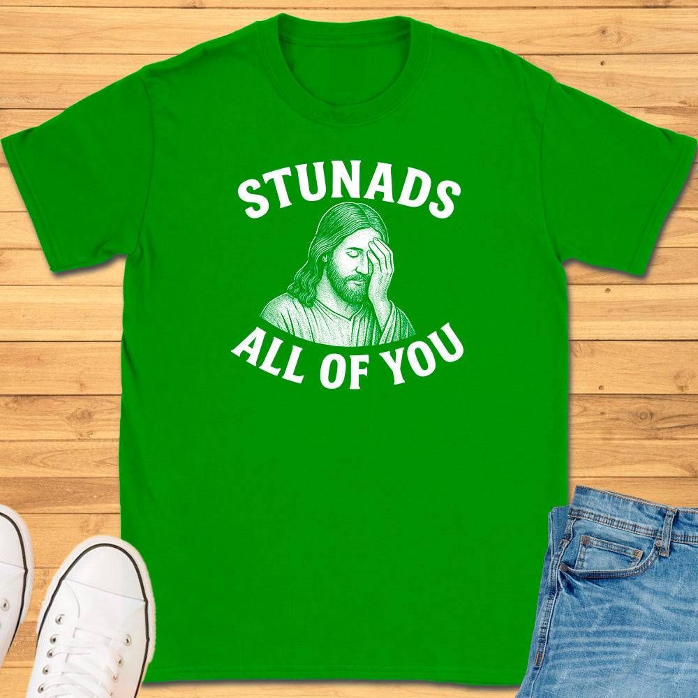 Stunads All Of You T-Shirt