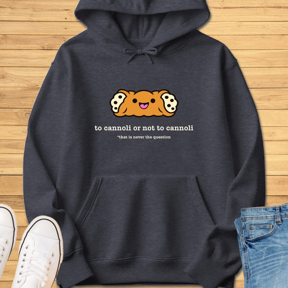 To Cannoli or Not to Cannoli Hoodie