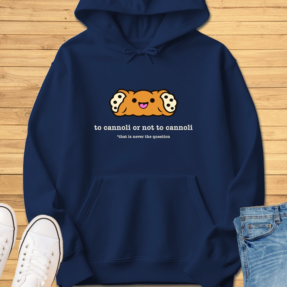 To Cannoli or Not to Cannoli Hoodie