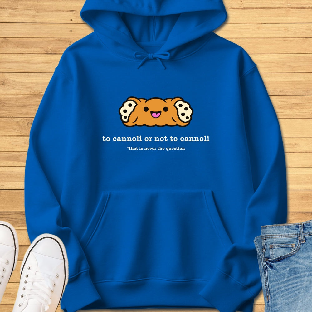 To Cannoli or Not to Cannoli Hoodie