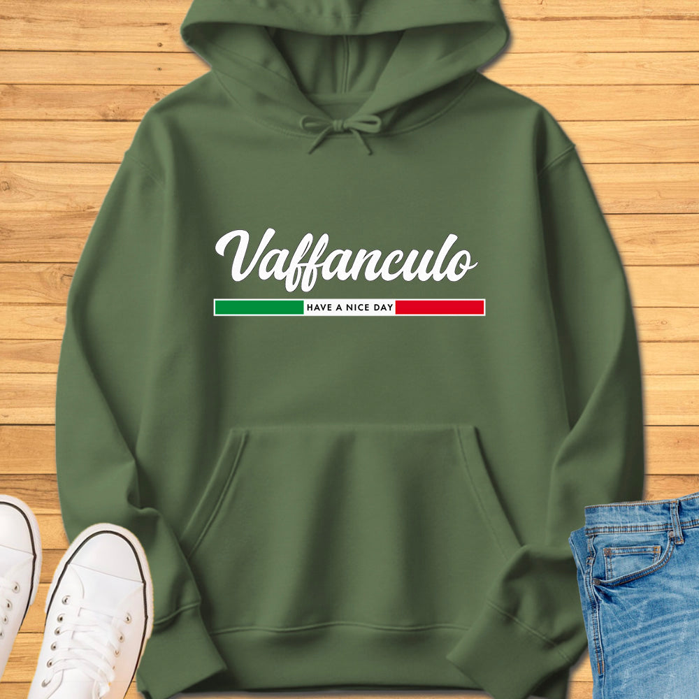 Vaffanculo Have A Nice Day Hoodie