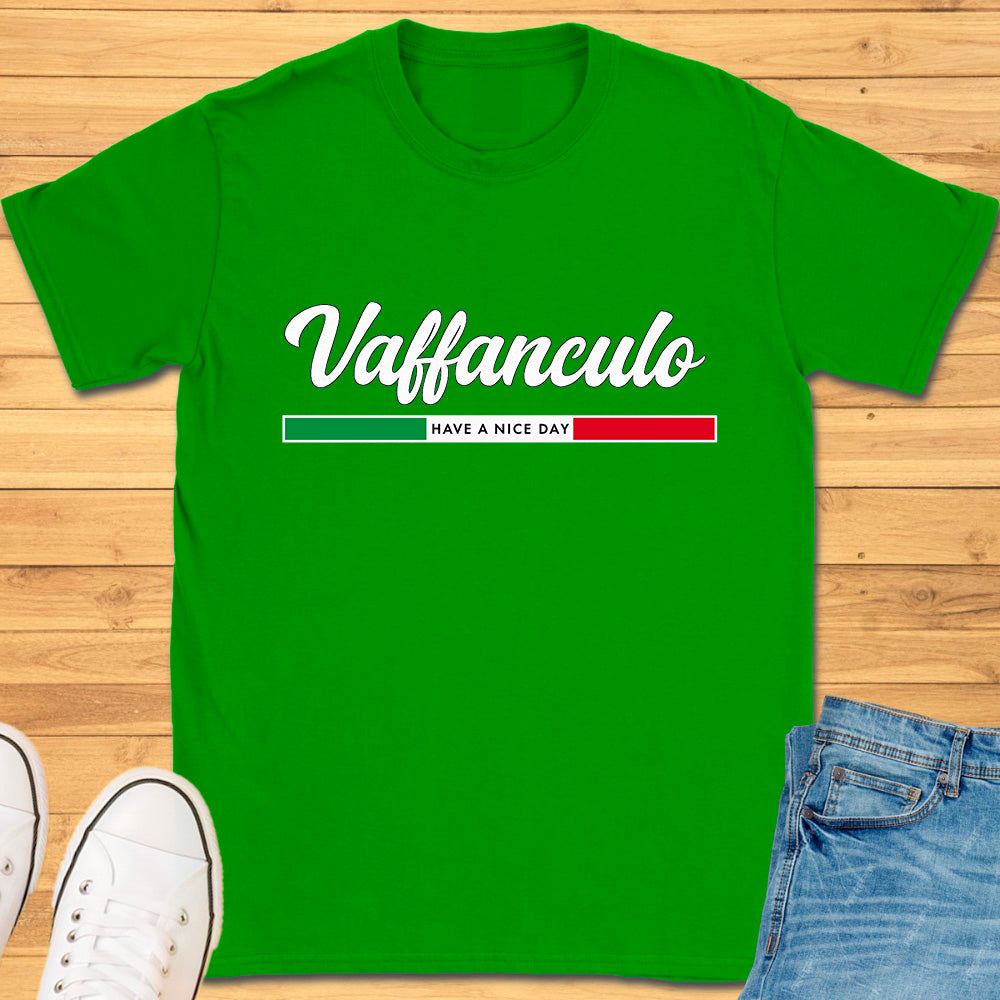 Vaffanculo Have A Nice Day T-Shirt