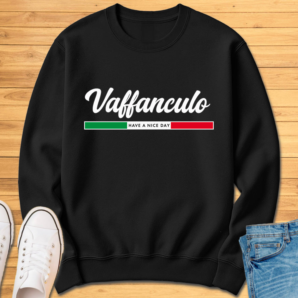 Vaffanculo Have A Nice Day Sweatshirt