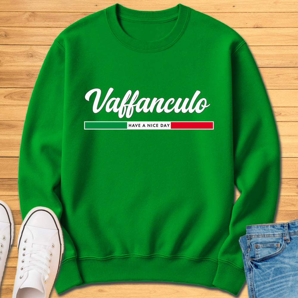 Vaffanculo Have A Nice Day Sweatshirt