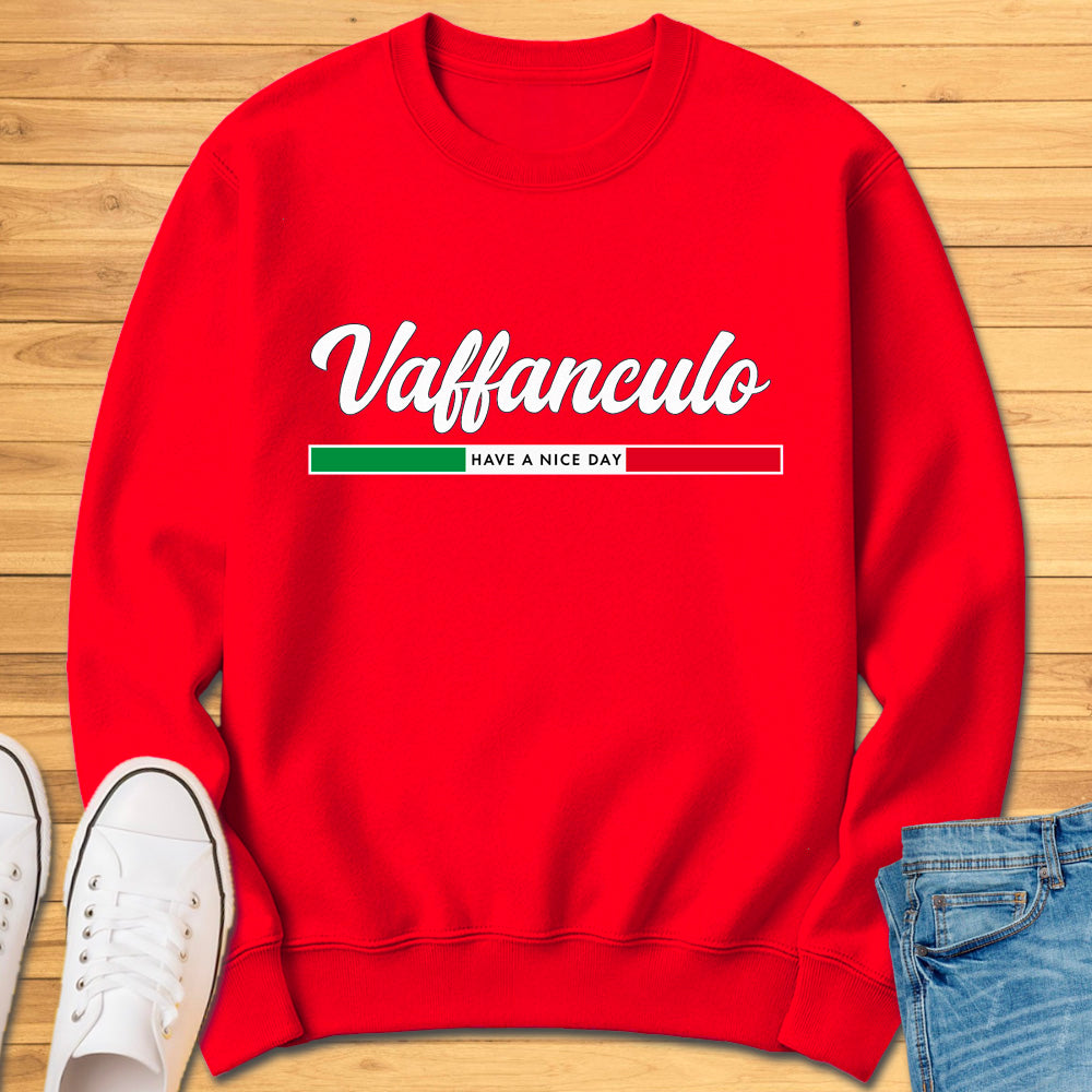 Vaffanculo Have A Nice Day Sweatshirt