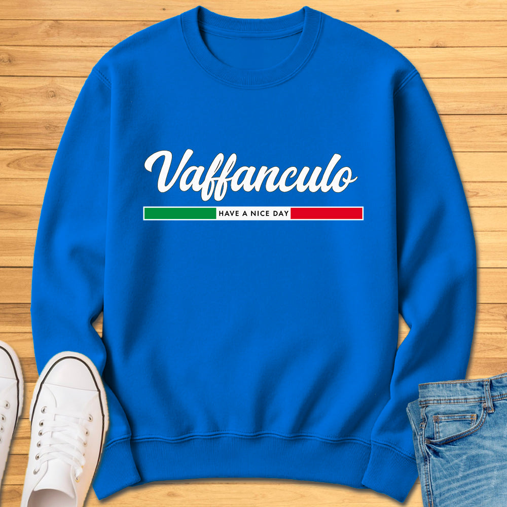Vaffanculo Have A Nice Day Sweatshirt
