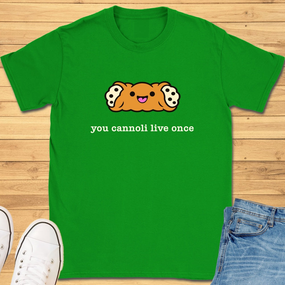 You Cannoli Live Once T-Shirt